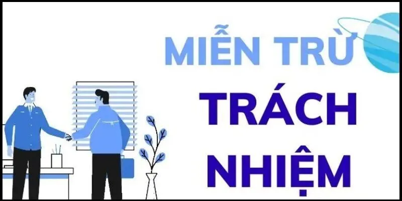 Các lợi ích khi thành viên May88 thực hiện chính sách miễn trừ trách nhiệm