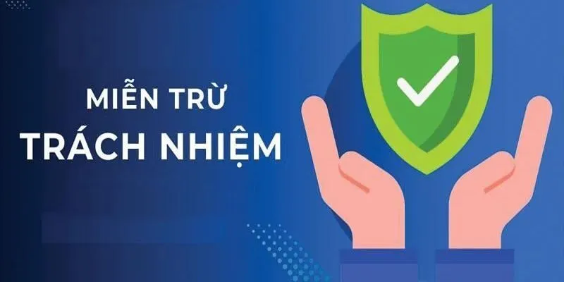 Đôi nét sơ lược về chính sách miễn trừ trách nhiệm May88