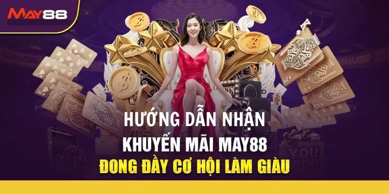 Một số lưu ý quan trọng khi tham gia chương trình khuyến mãi May88