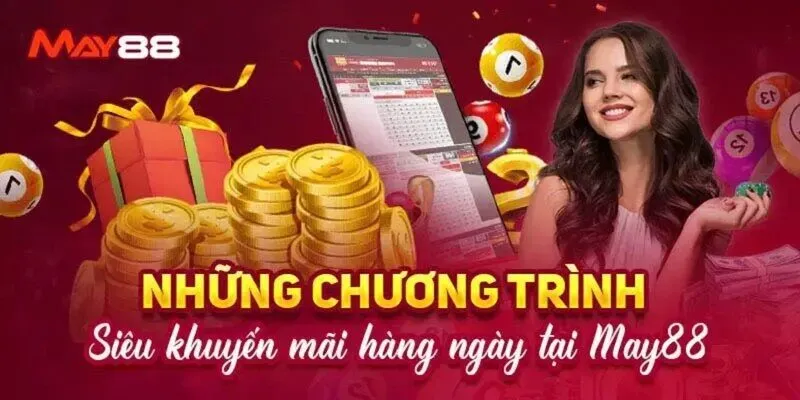 Top các chương trình khuyến mãi May88 mới nhất hiện nay